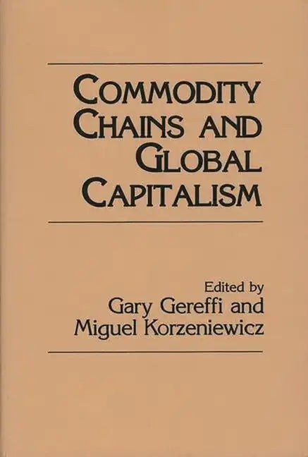 Commodity Chains and Global Capitalism - Paperback