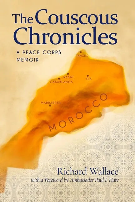 The Couscous Chronicles: A Peace Corps Memoir - Paperback