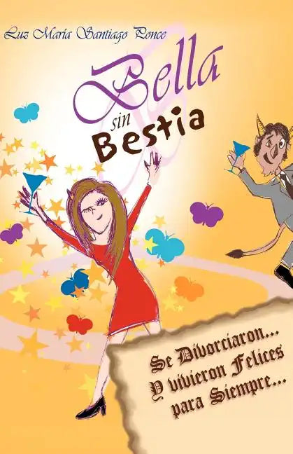 Bella Sin Bestia: Se Divorciaron... y Vivieron Felices Para Siempre... - Paperback