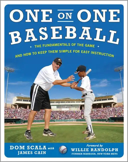 One on One Baseball: The Fundamentals of the Game and How to Keep It Simple for Easy Instruction - Paperback