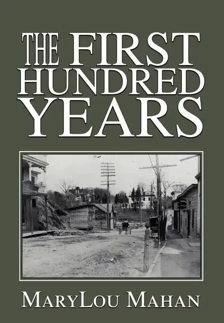 The First Hundred Years - Hardcover