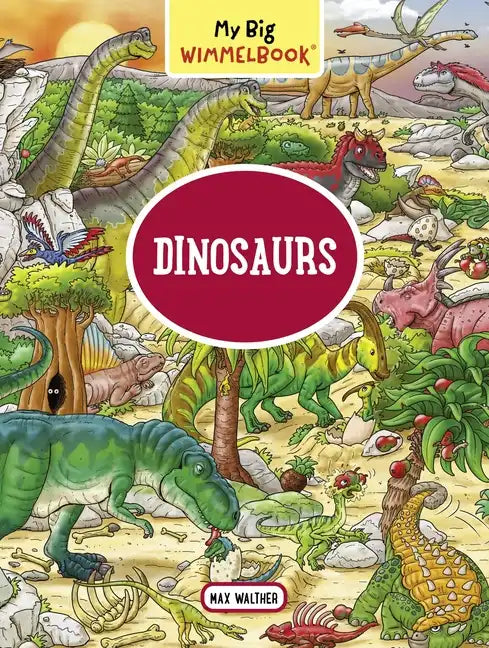My Big Wimmelbook(r) - Dinosaurs: A Look-And-Find Book (Kids Tell the Story) - Board Book