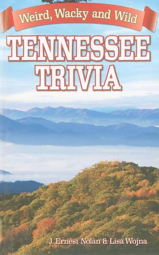 Tennessee Trivia: Weird, Wacky and Wild - Paperback