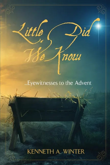 Little Did We Know: Eyewitnesses to the Advent - Paperback