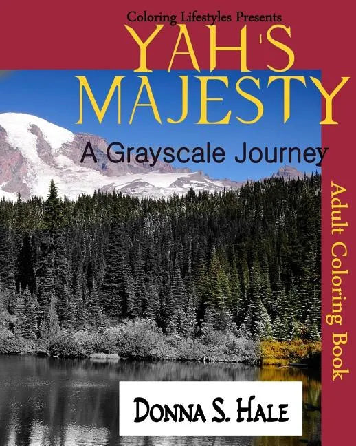 Yah's Majesty a Gray scale Journey: An Adult Gray Scale Coloring Book of Original Artwork - Paperback