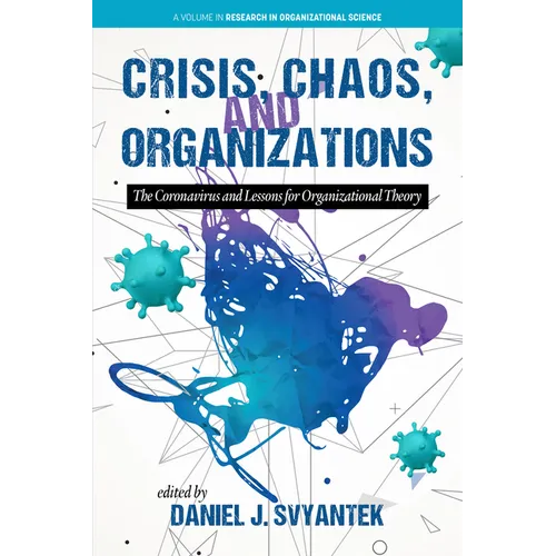 Crisis, Chaos, and Organizations: The Coronavirus and Lessons for Organizational Theory - Paperback