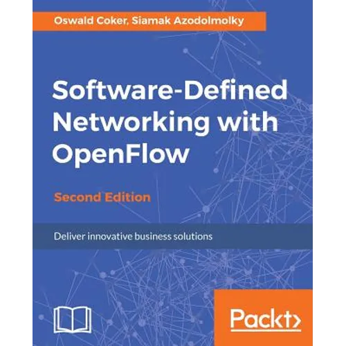 Software-Defined Networking with OpenFlow - Second Edition