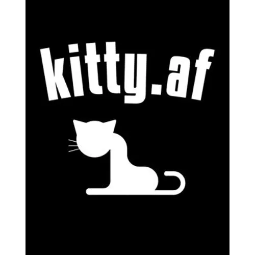 Kitty.af: Birthday Gift For Ex Girlfriend - Funny, Naughty, Dirty, Sexy, Rude Sayings Anniversary, Valentines Gift For Ex - Black Lined Composition No - Paperback