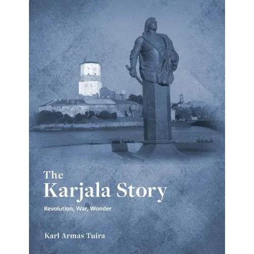 The Karjala Story: Revolution, War, Wonder - Paperback