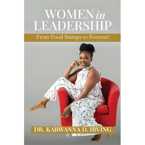 Women in Leadership: From Food Stamps to Fortune! - Paperback