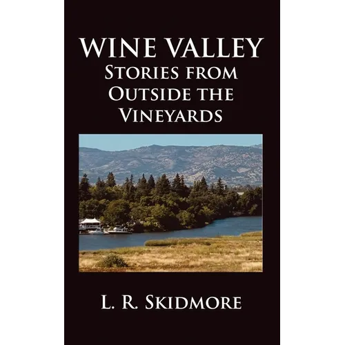 Wine Valley: Stories from Outside the Vineyards - Paperback