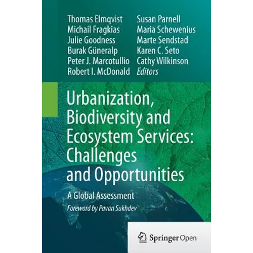 Urbanization, Biodiversity and Ecosystem Services: Challenges and Opportunities: A Global Assessment - Paperback