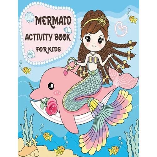 Mermaid Activity Book for Kids: Mermaid Gifts for Girls (Kids Activity Books) - Paperback
