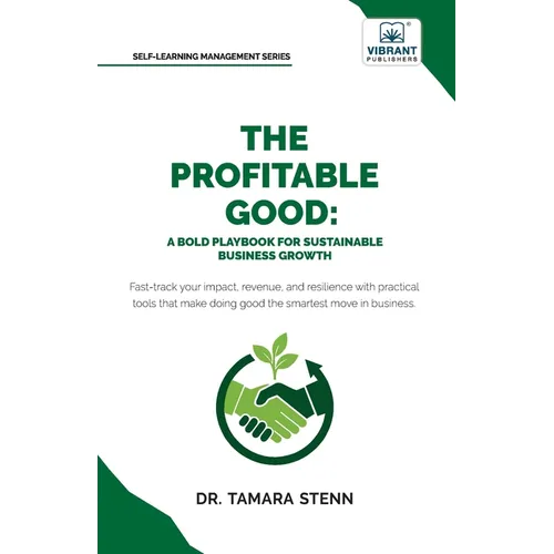 The Profitable Good: A Bold Playbook for Sustainable Business Growth - Paperback