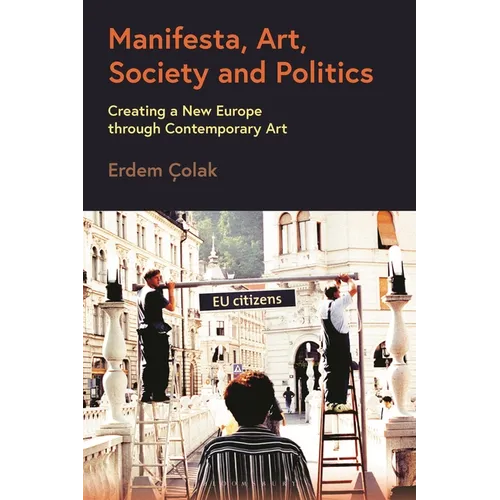 Manifesta, Art, Society and Politics: Creating a New Europe through Contemporary Art - Paperback
