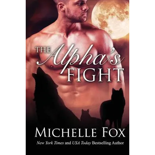 The Alpha's Fight: Huntsville Pack Book 3 - Paperback