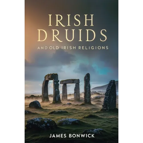 Irish Druids And Old Irish Religions - Paperback