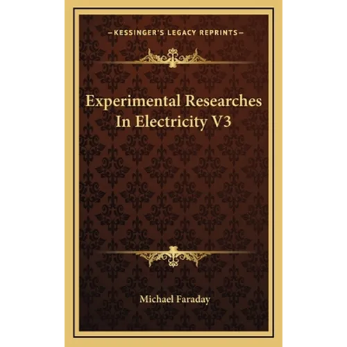 Experimental Researches In Electricity V3 - Hardcover