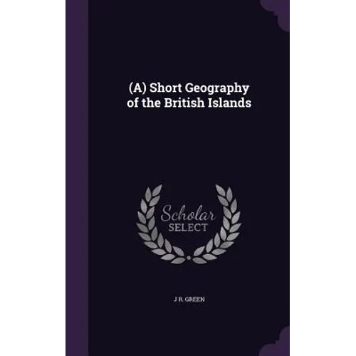 (A) Short Geography of the British Islands - Hardcover