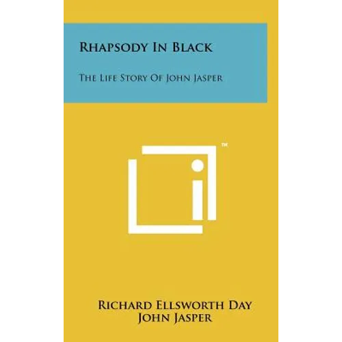 Rhapsody In Black: The Life Story Of John Jasper - Hardcover