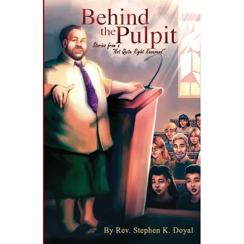 Behind The Pulpit: Stories from a 