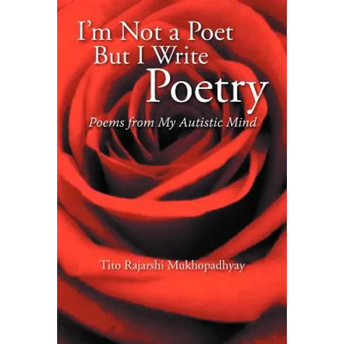 I'm Not a Poet But I Write Poetry: Poems from My Autistic Mind - Paperback