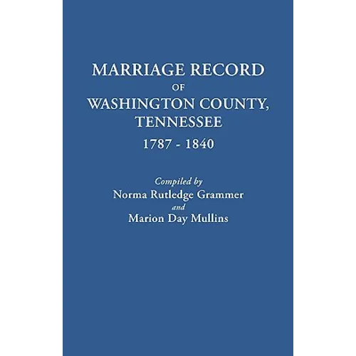 Marriage Record of Washington County, Tennessee, 1787-1840 - Paperback