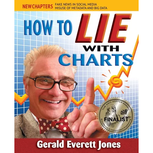 How to Lie with Charts: Fourth Edition - Paperback