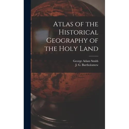 Atlas of the Historical Geography of the Holy Land - Hardcover