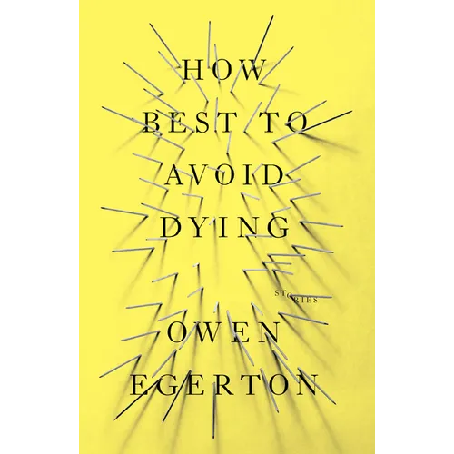How Best To Avoid Dying: Stories - Paperback