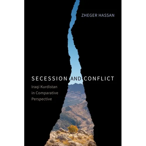 Secession and Conflict: Iraqi Kurdistan in Comparative Perspective - Hardcover