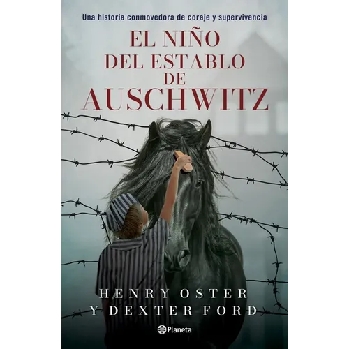 El Niño del Establo de Auschwitz: Una Historia Conmovedora de Coraje Y Supervivencia (Memorias) / The Stable Boy of Auschwitz (a Memoir) - Paperback