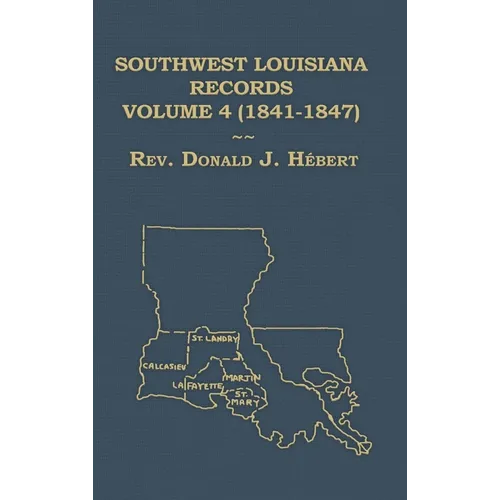 Southwest Louisiana Records Volume 4 (IV) 18411847 - Hardcover