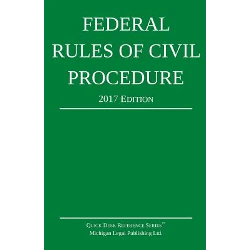 Federal Rules of Civil Procedure; 2017 Edition - Paperback