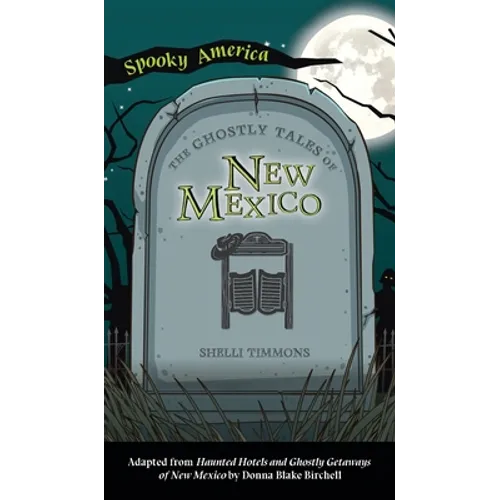 Ghostly Tales of Hotels and Getaways of New Mexico - Hardcover
