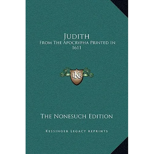 Judith: From The Apocrypha Printed In 1611 - Hardcover