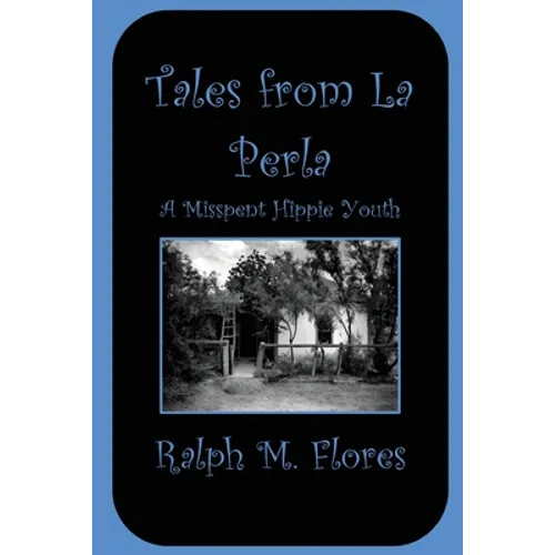 Tales from La Perla: A Misspent Hippie Youth - Paperback