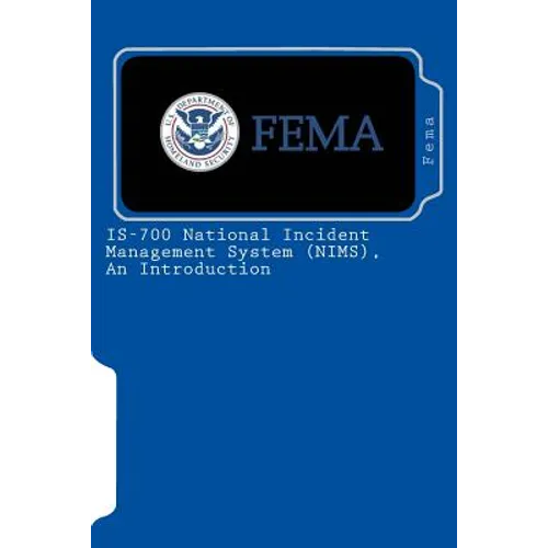 IS-700 National Incident Management System (NIMS), An Introduction - Paperback