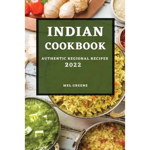 Indian Cookbook 2022: Authentic Regional Recipes - Paperback