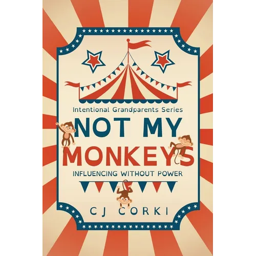 Not My Monkeys: Influence Without Power - Paperback