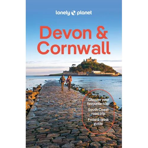 Lonely Planet Devon & Cornwall: Plan the Trip of a Lifetime Detailed Itineraries & Maps Insider Tips Covers South Coast, Coastal Walks, Dartmoor Natio - Paperback