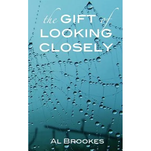 The Gift of Looking Closely - Paperback