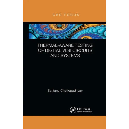 Thermal-Aware Testing of Digital VLSI Circuits and Systems - Paperback