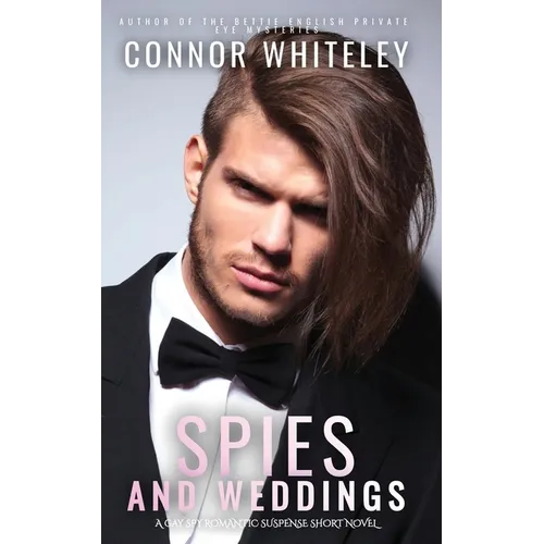Spies And Weddings: A Gay Spy Romantic Suspense Novella - Paperback
