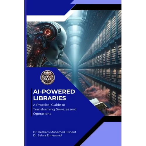 AI Powered Libraries: A Practical Guide to Transforming Services and Operations - Paperback