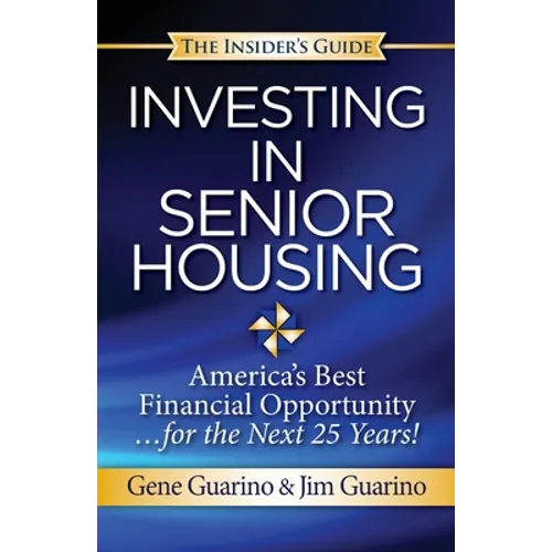 Insider's Guide to Investing in Senior Housing: 