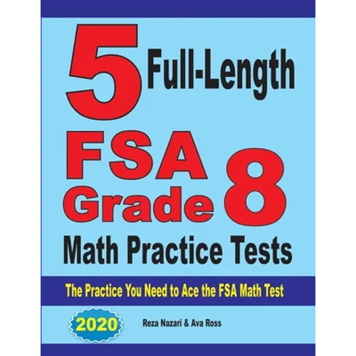 5 Full-Length FSA Grade 8 Math Practice Tests: The Practice You Need to Ace the FSA Math Test - Paperback
