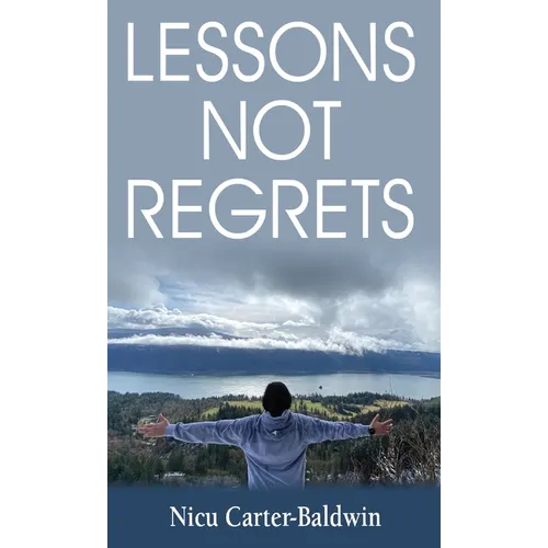 Lessons Not Regrets - Hardcover