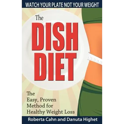 The Dish Diet: Watch Your Plate Not Your Weight - Paperback