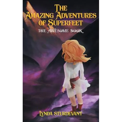 The Amazing Adventures of Superfeet: The Awesome Book - Paperback